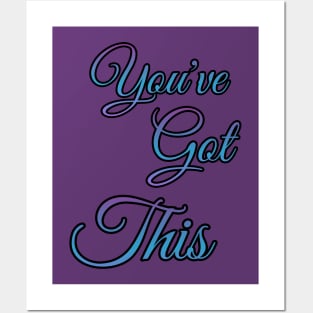 You've got this Posters and Art